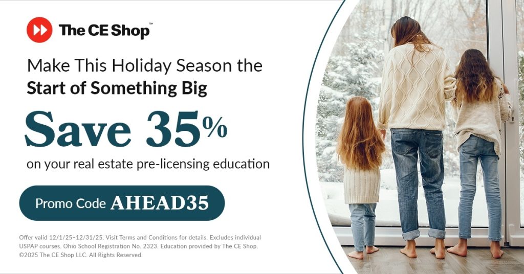 Make This Holiday Season the Start of Something Big. Save 35 percent on your real estate pre-licensing education. Promo Code AHEAD35.